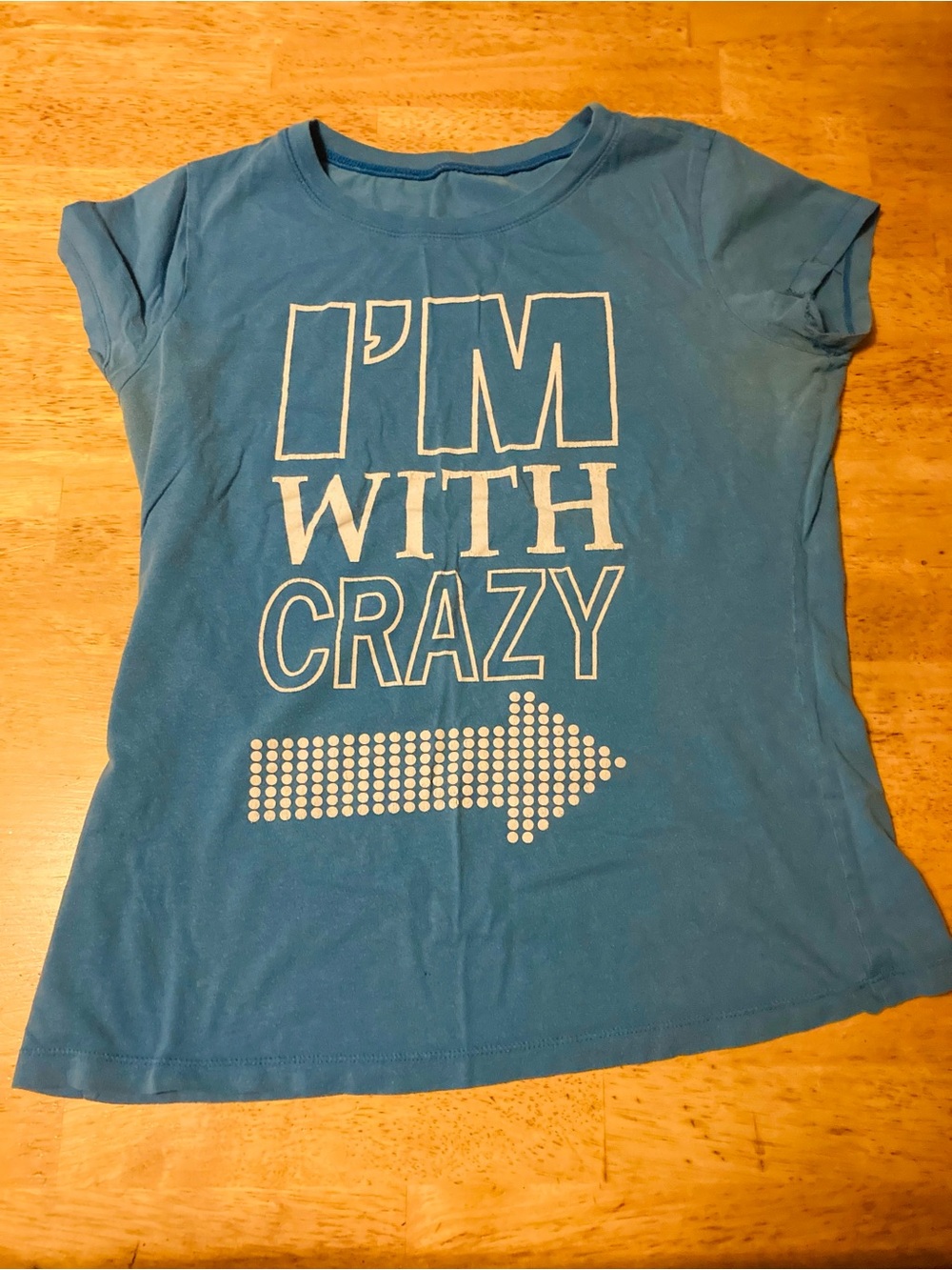 Juniors Blue funny Graphic Tee - "I'm With Crazy"